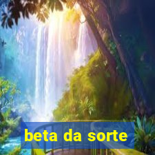 beta da sorte